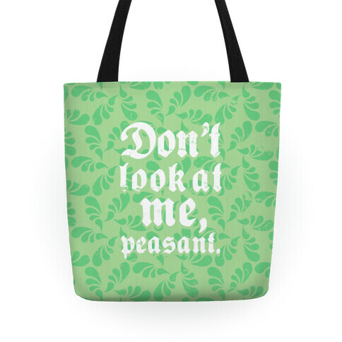 Don't Look At Me Peasant Tote