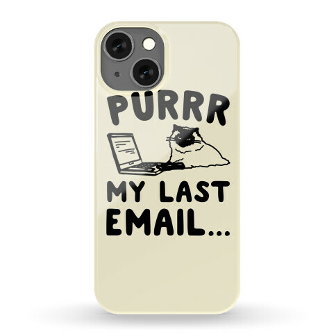 Purrr My Last Email Cat Parody Phone Case