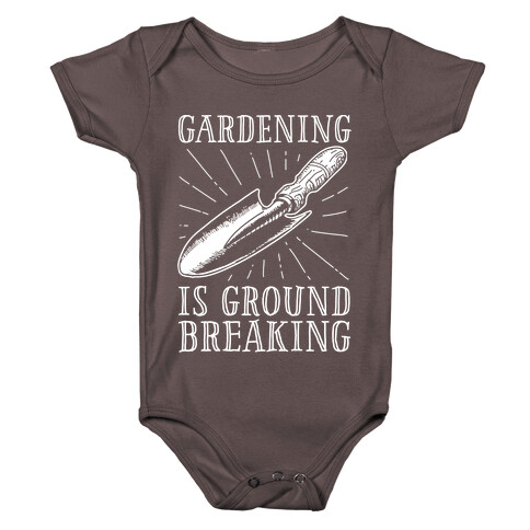 Gardening is ground breaking Baby One-Piece