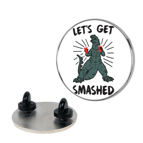 Let's Get Smashed Party Kaiju Pin