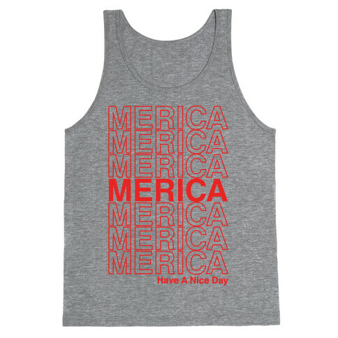 Merica Merica Merica Thank You Have a Nice Day Tank Top