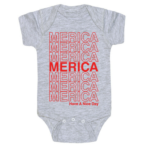 Merica Merica Merica Thank You Have a Nice Day Baby One-Piece