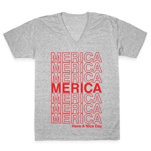 Merica Merica Merica Thank You Have a Nice Day V-Neck Tee Shirt