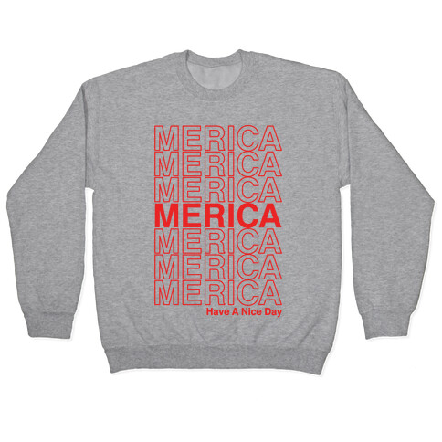 Merica Merica Merica Thank You Have a Nice Day Pullover