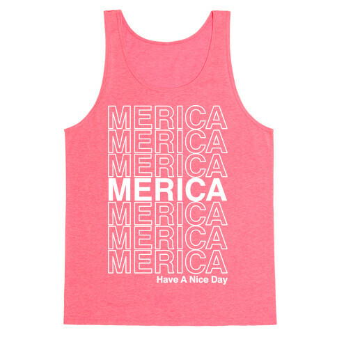 Merica Merica Merica Thank You Have a Nice Day Tank Top