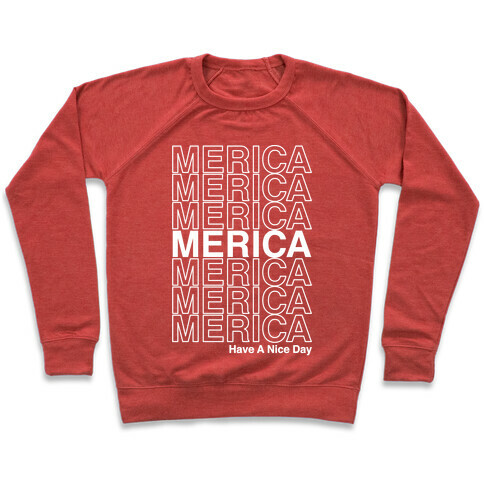 Merica Merica Merica Thank You Have a Nice Day Pullover