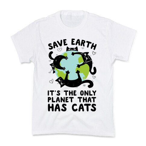 Save Earth, It's the only planet that has cats! Kids T-Shirt