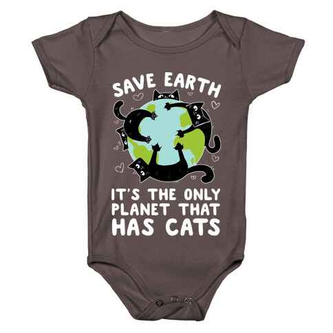 Save Earth, It's the only planet that has cats! Baby One-Piece