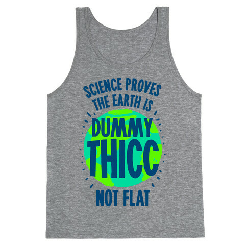 The Earth is Dummy Thicc Tank Top