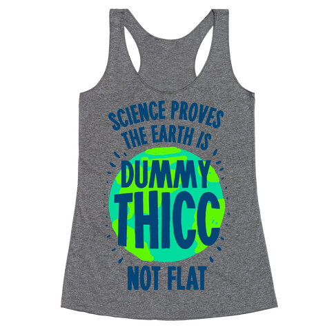 The Earth is Dummy Thicc Racerback Tank Top