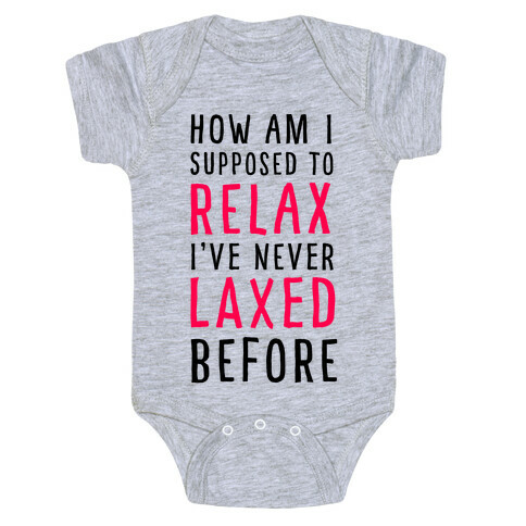 How Am I Supposed to Relax Baby One-Piece