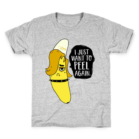 I Just Want to Peel Again Banana Kids T-Shirt