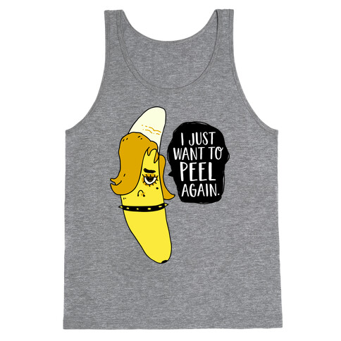 I Just Want to Peel Again Banana Tank Top