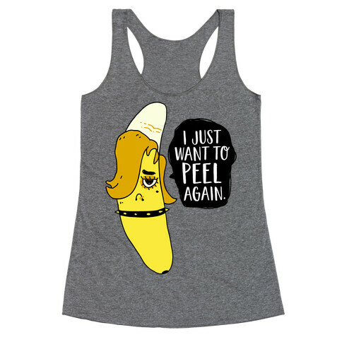 I Just Want to Peel Again Banana Racerback Tank Top