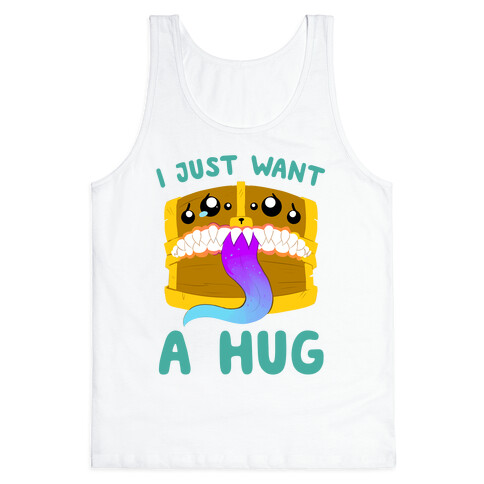 I Just Want A Hug Tank Top