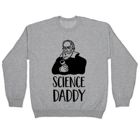 Science Daddy Galileo Pullover