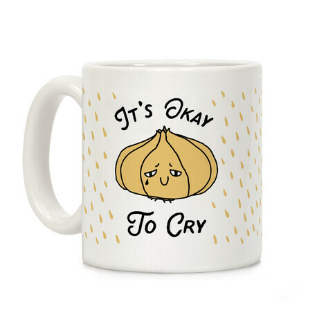 It's Okay to Cry (Onion)  Coffee Mug