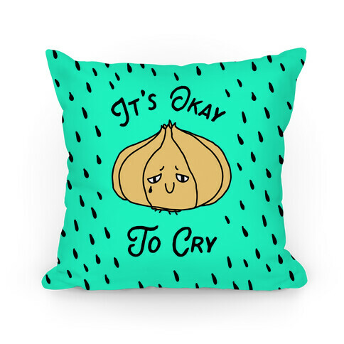 It's Okay to Cry (Onion)  Pillow
