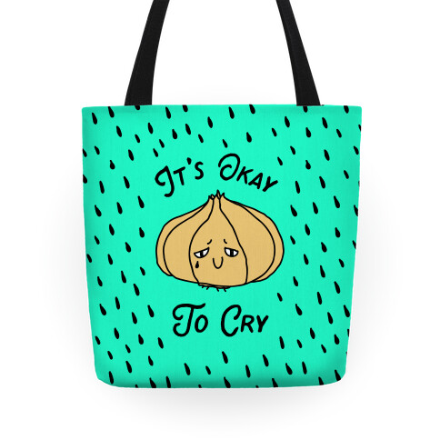 It's Okay to Cry (Onion)  Tote