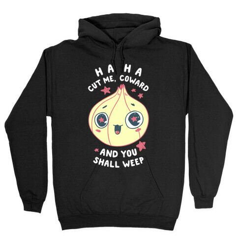 Cut Me Coward (Onion) Hooded Sweatshirt