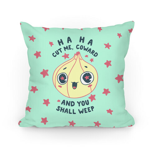 Cut Me Coward (Onion) Pillow