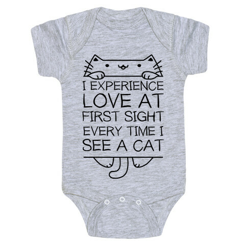 I Experience Love At First Sight Every Time I See A Cat Baby One-Piece