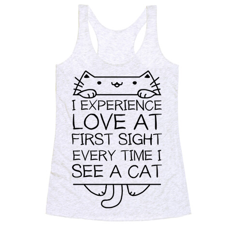 I Experience Love At First Sight Every Time I See A Cat Racerback Tank Top