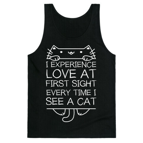 I Experience Love At First Sight Every Time I See A Cat Tank Top