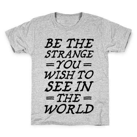 Be The Strange Kids T-Shirt