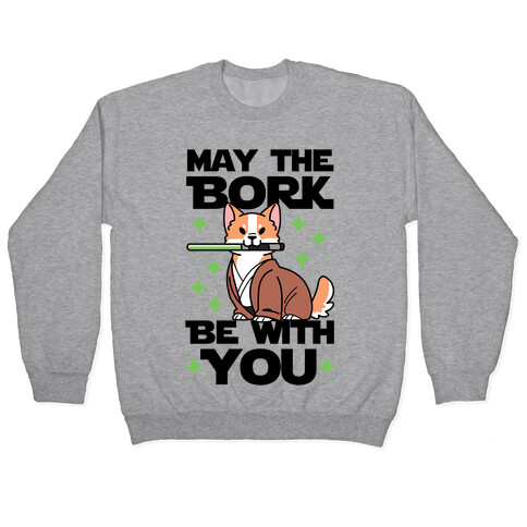 May the Bork Be With You Pullover