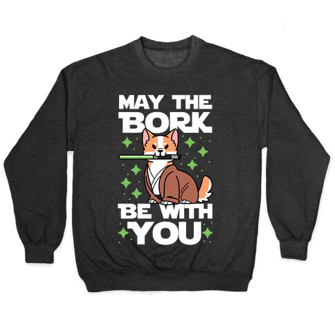 May the Bork Be With You Pullover