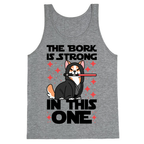 The Bork is Strong in This One  Tank Top