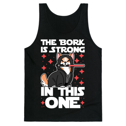The Bork is Strong in This One  Tank Top