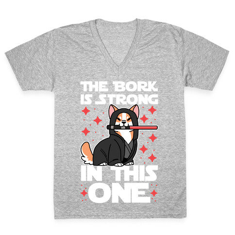 The Bork is Strong in This One  V-Neck Tee Shirt