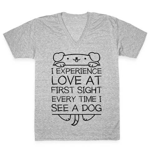 I Experience Love At First Sight Every Time I See A Dog V-Neck Tee Shirt