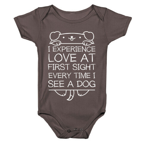 I Experience Love At First Sight Every Time I See A Dog Baby One-Piece