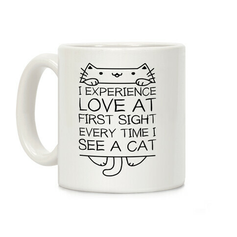 I Experience Love At First Sight Every Time I See A Dog Coffee Mug