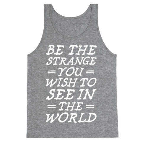 Be The Strange Tank Top