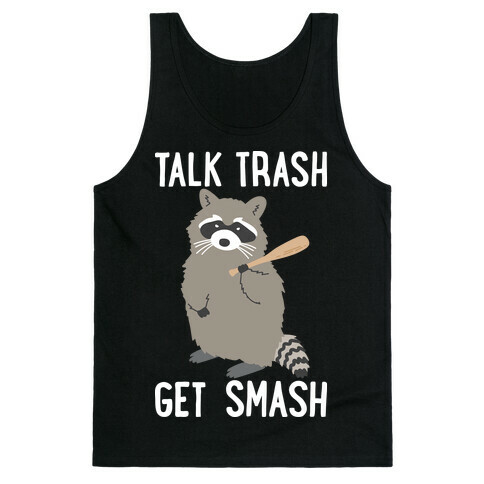 Talk Trash Get Smash Raccoon Tank Top