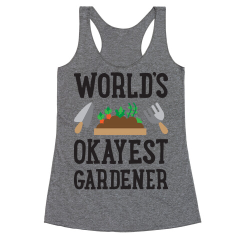 World's Okayest Gardener Racerback Tank Top