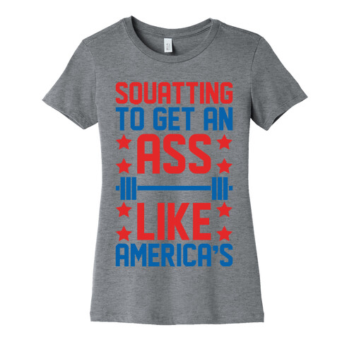 Squatting To Get An Ass Like America's Parody Womens T-Shirt