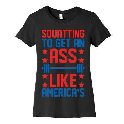 Squatting To Get An Ass Like America's Parody White Print Womens T-Shirt
