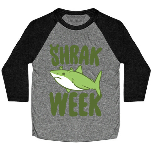 Shrak Week Shrek Shark Week Parody White Print Baseball Tee
