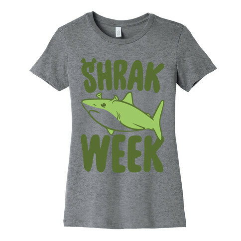 Shrak Week Shrek Shark Week Parody Womens T-Shirt