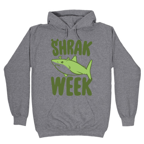 Shrak Week Shrek Shark Week Parody Hooded Sweatshirt