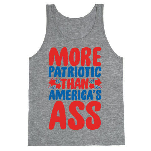 More Patriotic Than America's Ass Parody White Print Tank Top