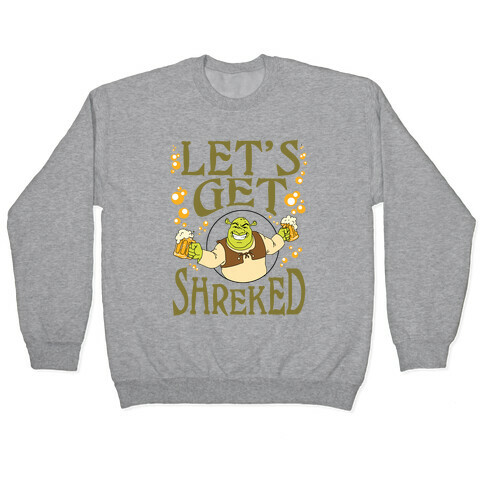 Let's Get Shreked Pullover