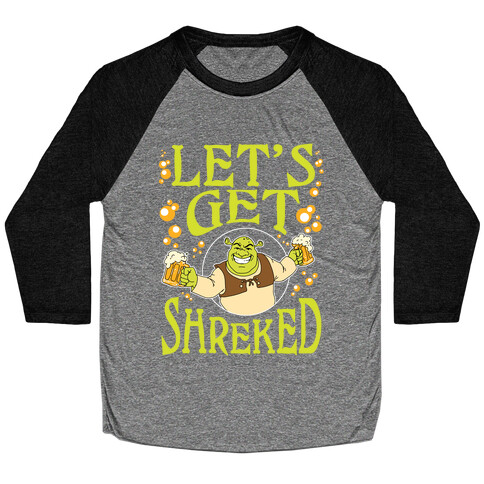 Let's Get Shreked Baseball Tee