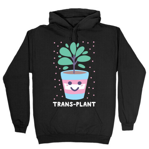Trans Plant Hooded Sweatshirt