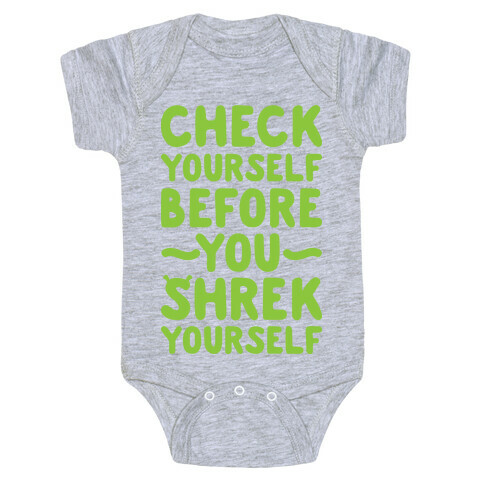 Check Yourself Before You Shrek Yourself Baby One-Piece